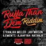 Ruffa Than Dem Riddim – Street Rockaz Family
