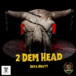 Deva Bratt – 2 Dem Head