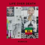 Runkus – Life Over Death