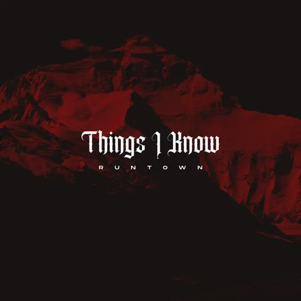 runtown - things i know