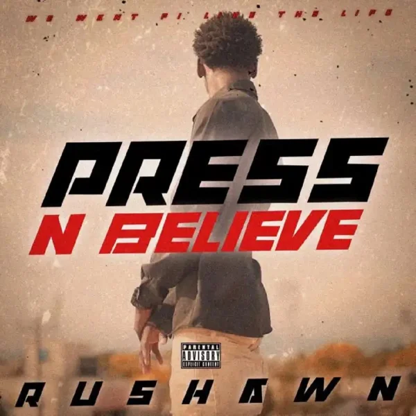 Rushawn - Press N Believe