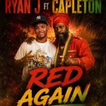 Ryan J Ft. Capleton – Red Again (Remix Version)
