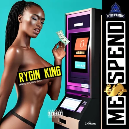 Rygin King - Me Spend
