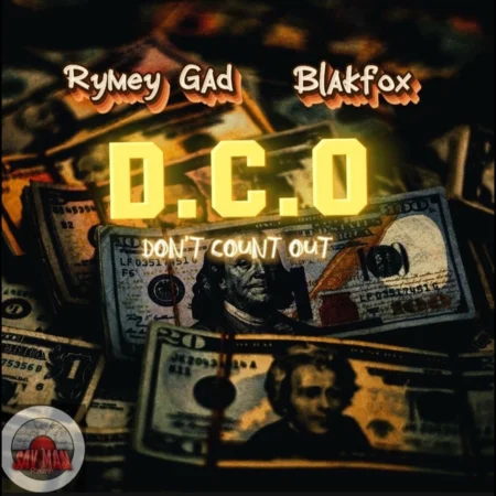 Rymey Gad & Blakfox - D.c.o (don't Count Out)