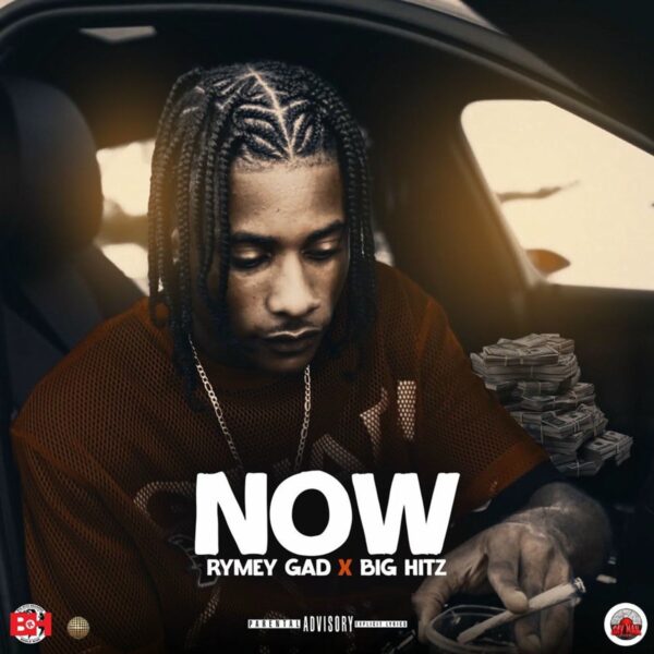 Rymey Gad X Big Hitz - Now