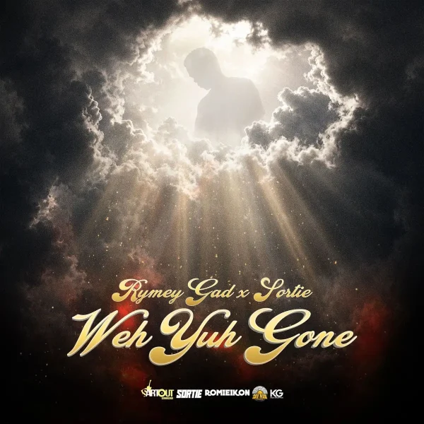 Rymey Gad X Romieikon X Sortie - Weh Yuh Gone