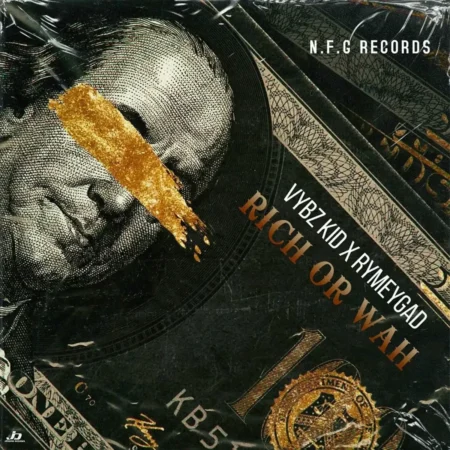 Rymey Gad X Vybz Kid - Rich Or Wah