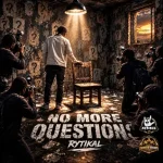 Rytikal – No More Questions