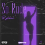 Rytikal – So Rude