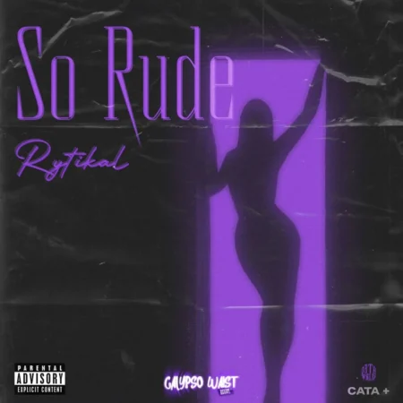 Rytikal – So Rude Rytikal - So Rude