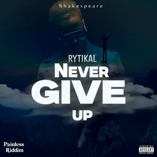 Rytikal & Shakespeare - Never Give Up