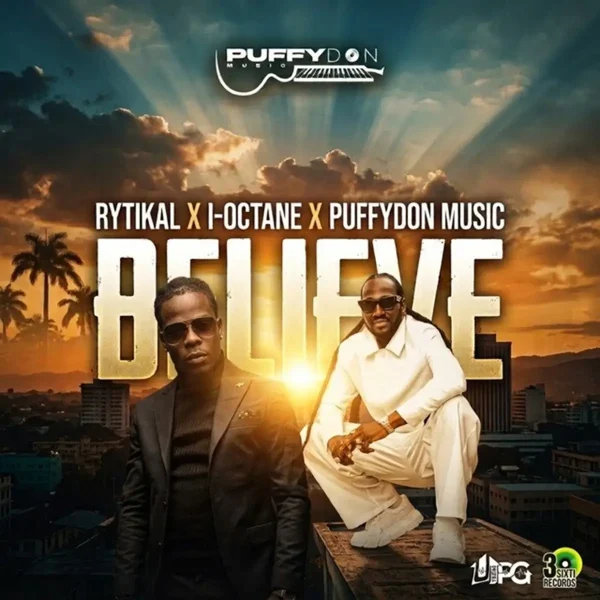 Rytikal X I-Octane X Puffdon Music - Believe