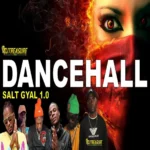 Salt Gyal Dancehall Mixtape – Dj Treasure