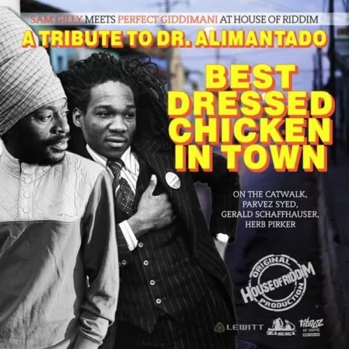 sam gilly meets perfect giddimani - best dressed chicken in town (a tribute to dr. alimantado)