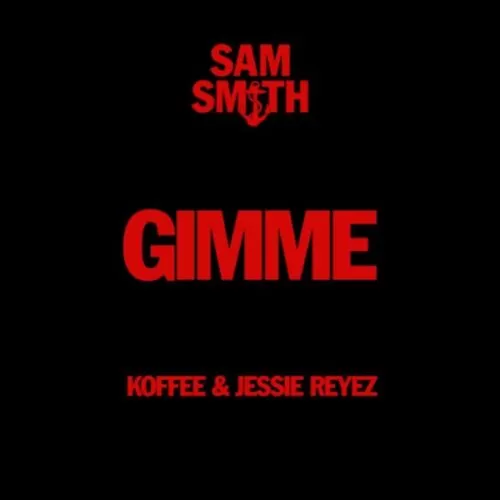 sam smith feat. koffee & jessie reyez - gimme