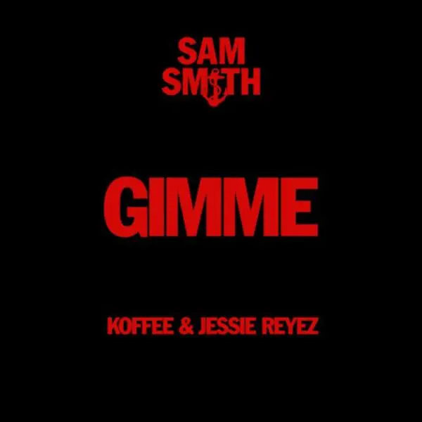 sam smith feat. koffee & jessie reyez - gimme