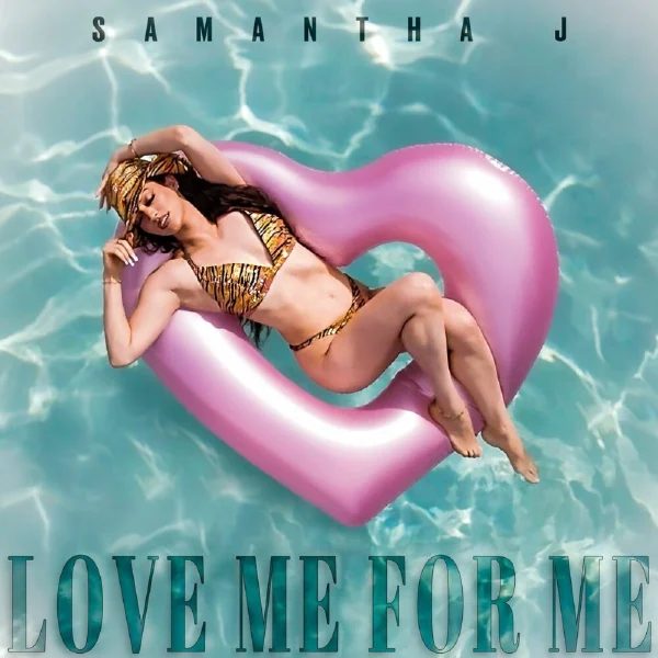 Samantha J - Love Me For Me