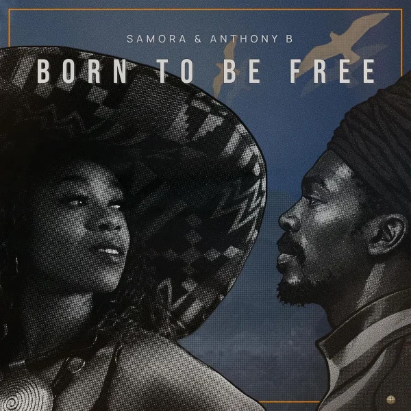 Samora & Anthony B - Born To Be Free