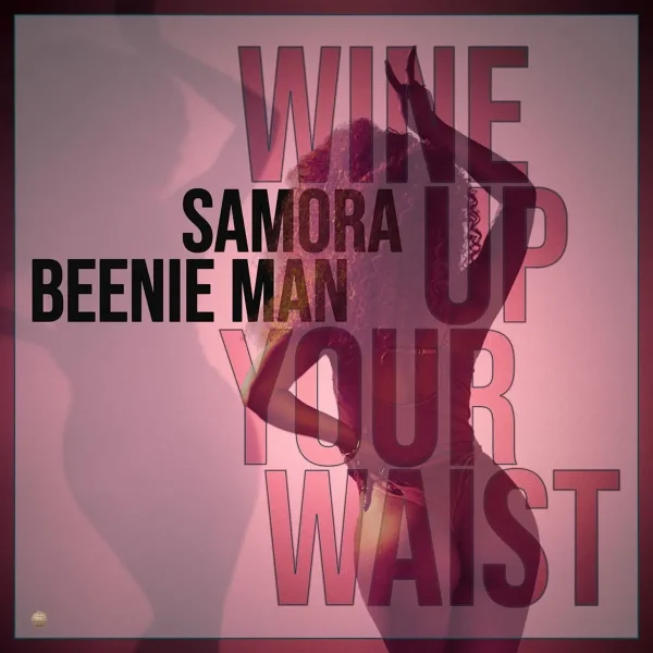 Samora & Beenie Man - Wine Up Your Waist