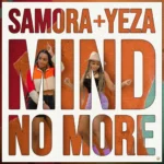 Samora x Yeza – Mind No More