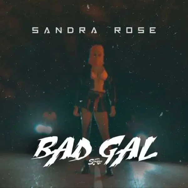 Sandra Rose - Bad Gal