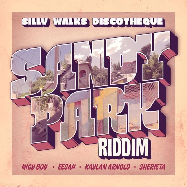 Sandy Park Riddim - Silly Walks Discotheque