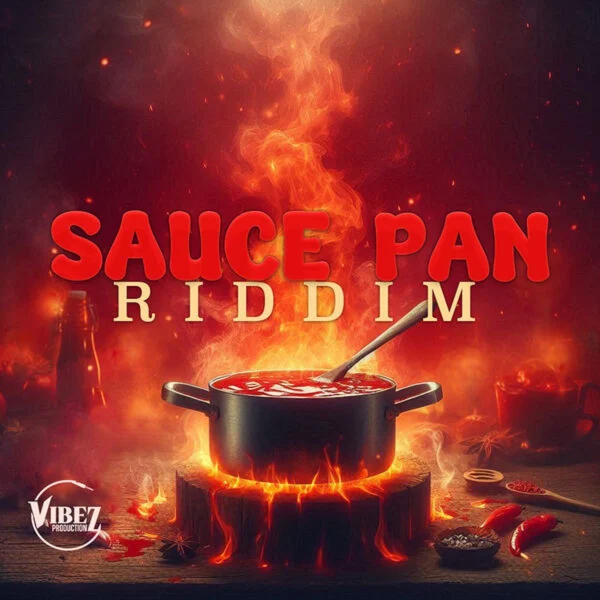 Sauce Pan Riddim - Vibez Productionz