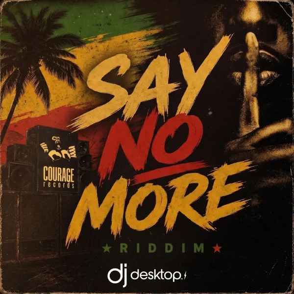 Say No More Riddim - Dj Desktop Records