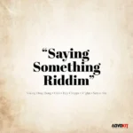 Saying Something Riddim – AdvoKit Productions