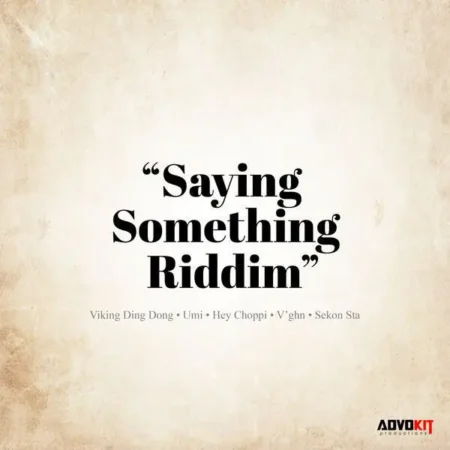Saying Something Riddim – AdvoKit Productions Saying Something Riddim - Advokit Productions