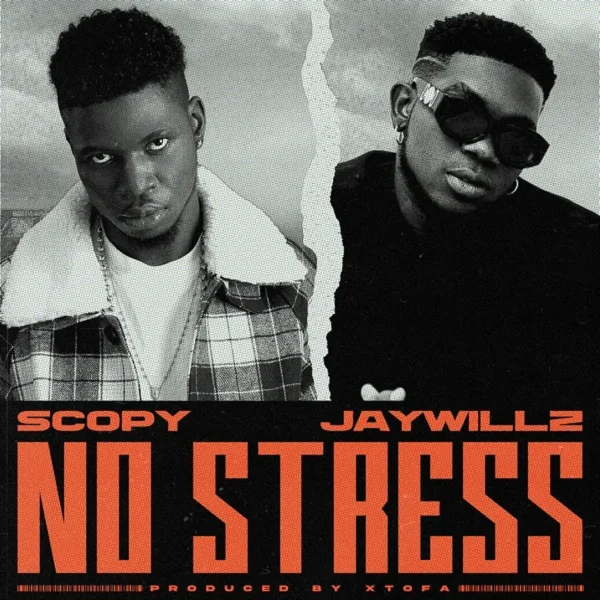 Scopy Ft. Jaywillz - No Stress
