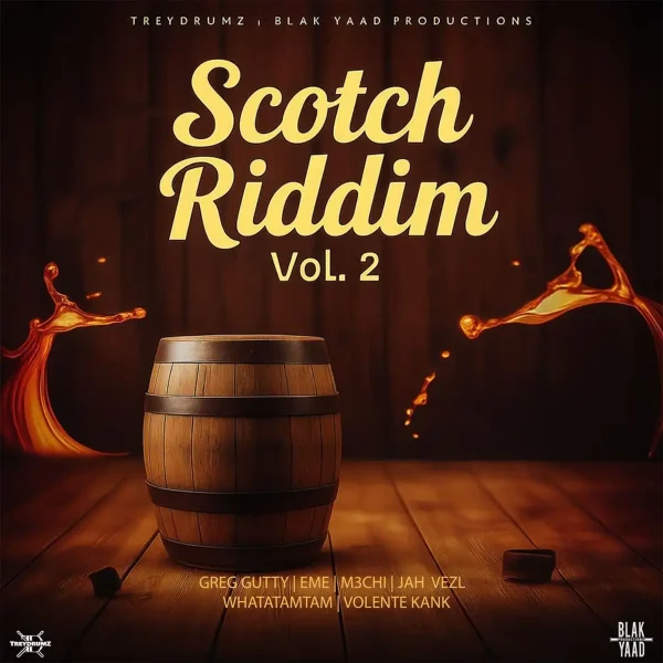 Scotch Riddim Vol. 2 - Blakyaad Productions Scotch Riddim Vol. 2 - Blakyaad Productions