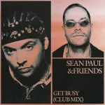 Sean Paul & Friends – Get Busy (Club Mix)