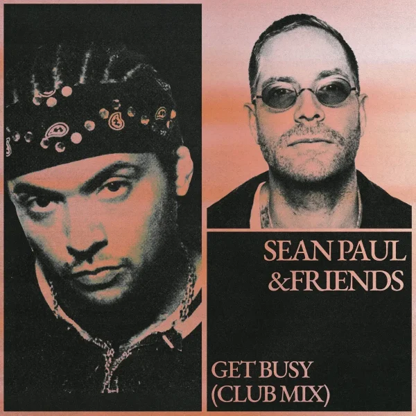 Sean Paul & Friends - Get Busy (Club Mix)