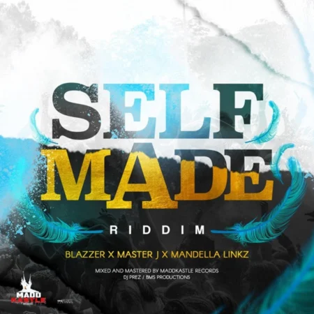 Self Made Riddim – Madd Kastle Records Self Made Riddim - Madd Kastle Records