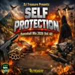 Self Protection Dancehall Mix – Dj Treasure
