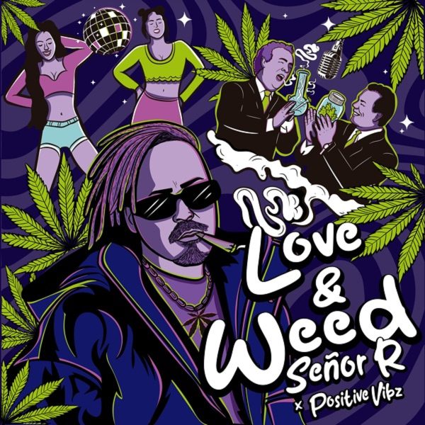 Señor R & Positive Vibz - Love & Weed
