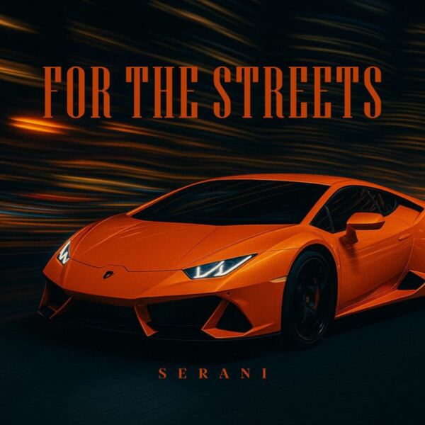 Serani - For The Streets Serani - For The Streets