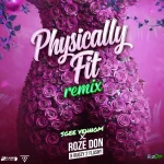 Sgee Vehnom x Roze Don – Physically Fit (Remix)