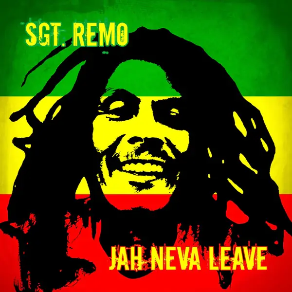 sgt. remo - jah neva leave album