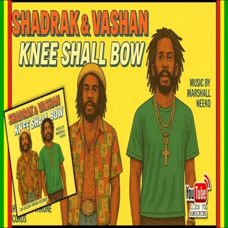 Shadrak & Vashan - Knee Shall Bow
