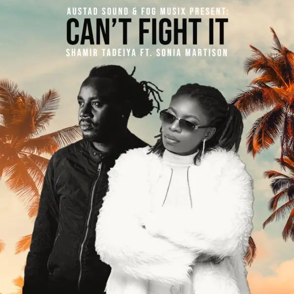 shamir tadeiya & sonia martison - can't fight it