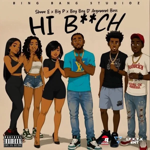 Shane E X Big P X Boy Boy D' Argument Boss - Hi B*tch Shane E X Big P X Boy Boy D' Argument Boss - Hi B*tch