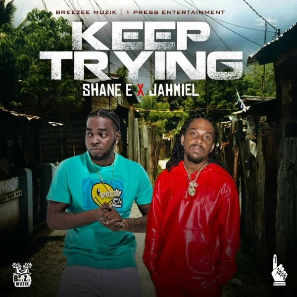 Shane E X Jahmiel - Keep Trying