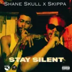 Shane Skull x Skippa – Stay Silent