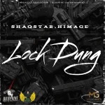 ShaqStar x Himage – Lock Dung