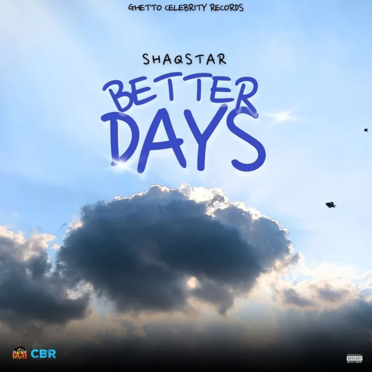 Shaqstar – Better Days Shaqstar - Better Days