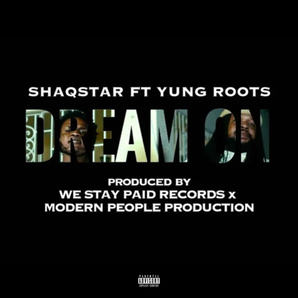 Shaqstar Ft. Yung Roots - Dream On