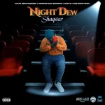 Shaqstar – Night Dew