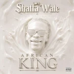 Shatta Wale – African King Album